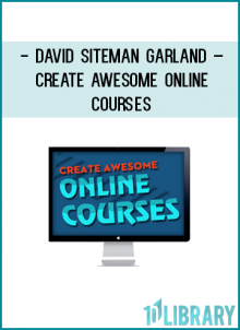 http://tenco.pro/product/david-siteman-garland-create-awesome-online-courses/