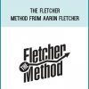 The Fletcher Method from Aaron Fletcher at Midlibrary.com
