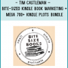 http://tenco.pro/product/tim-castleman-bite-sized-kindle-book-marketing-mega-700-kindle-plots-bundle/