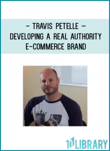 http://tenco.pro/product/travis-petelle-developing-real-authority-e-commerce-brand/
