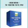 Brian Moran – The Targeting Tactic (Pro) at tenco.pro