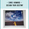 Chris Howard – Design Your Destiny at Tenlibrary.com