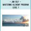 Jim Self – Mastering Alchemy Program Level 1 at Tenlibrary.com