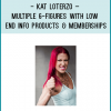 http://tenco.pro/product/kat-loterzo-multiple-6-figures-low-end-info-products-memberships/