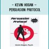 Kevin Hogan – Persuasion Protocol at Tenlibrary.com