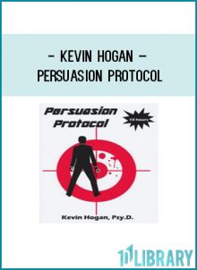Kevin Hogan – Persuasion Protocol at Tenlibrary.com