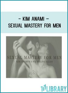 Kim Anami – Sexual Mastery for Men at Tenlibrary.com