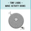 Tony Laidig – Make Activity Books at Tenlibrary.com