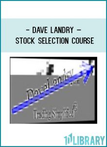 Dave Landry – Stock Selection Course at Tenlibrary.com