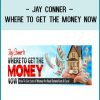 Jay Conner – Where To Get The Money Now at Tenlibrary.com