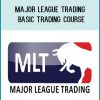 MAJOR LEAGUE TRADING BASIC TRADING COURSE at Tenlibrary.com