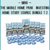 MHU – The Mobile Home Park Investing Home Study Course Bundle 1 & 2 at Tenlibrary.com