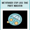 Metatrader Stop Loss Take Profit Indicator at Tenlibrary.com