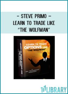 Steve Primo – Learn to Trade like “The Wolfman” at Tenlibrary.com