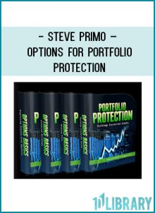 Steve Primo – Options for Portfolio Protection at Tenlibrary.com