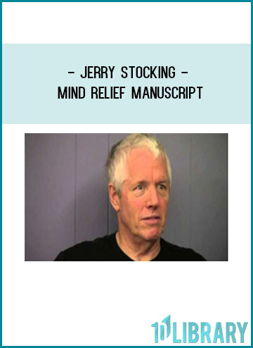 Jerry Stocking - Mind Relief Manuscript at Tenlibrary.com