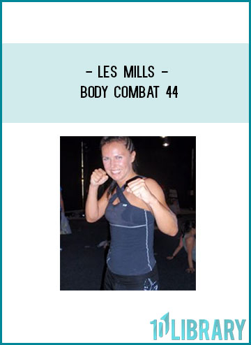 Les Mills - Body Combat 44 at Tenlibrary.com