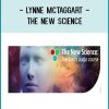 Lynne McTaggart - The New Science The Basics Audio Course at Tenlibrary.com