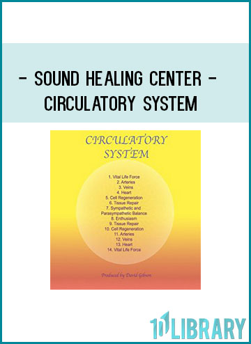 Sound Healing Center - Circulatory System at Tenlibrary.com