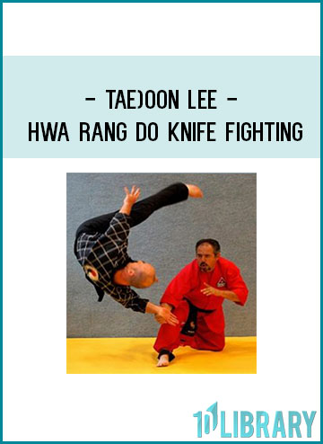 Tae)oon Lee - Hwa Rang Do Knife Fighting at Tenlibrary.com