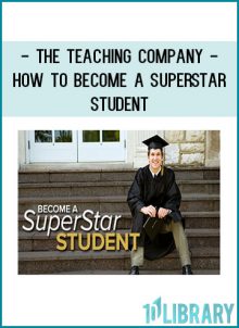 The Teaching Company - How to Become a Superstar Student at Tenlibrary.com