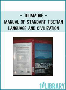 he Manual of Standard Tibetan presents the everyday speech of Lhasa as it is currently used