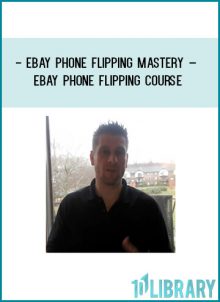 Ebay Phone Flipping Mastery – Ebay Phone Flipping Course at Tenlibrary.com