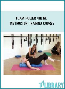 Foam Roller Online Instructor Training Course at Tenlibrary.com