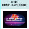 J Keitsu – Dropship Legacy 2.0 Course tenco.pro