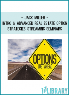Jack Miller – Intro & Advanced Real Estate Option Strategies Streaming Seminars At tenco.pro