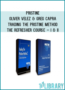 Pristine – Oliver Velez & Greg Capra – Trading the Pristine Method. The Refresher Course – I & II