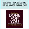 Ben Adkins – Real Estate Done For You Animated Facebook Posts at Tenlibrary.com