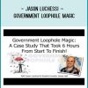 Jason Luchessi – Government Loophole Magic at Tenlibrary.com