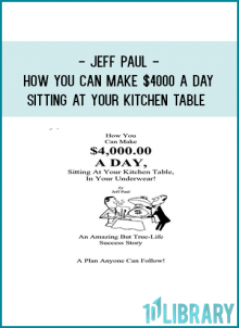 Jeff Paul – How You Can Make $4000 A Day Sitting At Your Kitchen Table In Your Underwear At tenco.pro