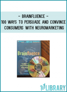 Brainfluence: 100 Ways to Persuade and Convince Consumers with NeuromarketingBrainfluence explains how to practically apply neuroscience and behavior technology