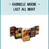 Gabrielle Moore – Last All NightLast All Night Courseby Gabrielle Moore