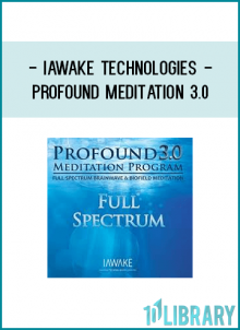 Full Spectrum ~ Profound Meditation 3.0 provides the smoothest, deepest, richest, most profound meditation experience available anywhere.