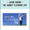 Jason Swenk – The Agency Playbook 2017 At tenco.pro