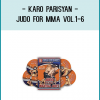 Judo for Mixed Martial Arts is the first instructional series ever produced on how to effectively use the power of Judo for real No Holds Barred fighting! Starring Karo Parisyan, 4 time International Judo champion and Ultimate Fighter,