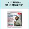 Les Brown – The Les Brown StoryLife Lessons from the Man Behind the MotivationFull length mp3 audio version, plus note guide, included on this DVD video.