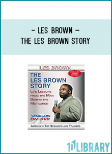 Les Brown – The Les Brown StoryLife Lessons from the Man Behind the MotivationFull length mp3 audio version, plus note guide, included on this DVD video.