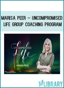 Marisa Peer – Uncompromised Life Group Coaching Program at Tenlibrary.com