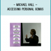 ccessing Personal Genius 13 DVD Set and Manual – $220.00Accessing Personal Genius (3 Day Meta States Training) with L. Michael Hall, Ph.D.