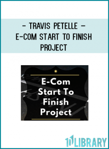 http://tenco.pro/product/travis-petelle-e-com-start-to-finish-project/