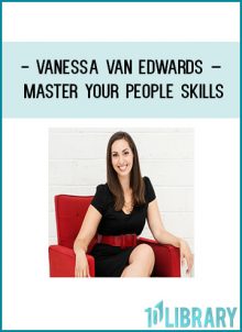 Vanessa Van Edwards – Master Your People Skills at Tenlibrary.com