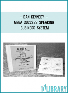 How To Make $20,000.00 An Hour Without A Gun For Professional Speakers and People Seriously Interested in the Business of Speaking – ‘Mega Success Speaking Business System’ by Dan Kennedy