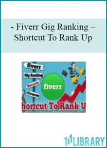 Fiverr Gig Ranking – Shortcut To Rank Up