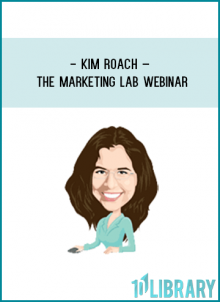These are Webinar Rips from Kim Roach’s Membership Site “Marketer’s Lab”.