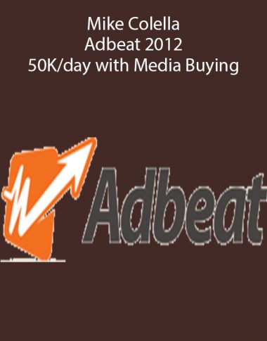 Mike Colella – Adbeat 2012 – 50K/day with Media Buying