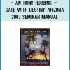 http://tenco.pro/product/anthony-robbins-date-with-destiny-arizona-2007-seminar-manual/